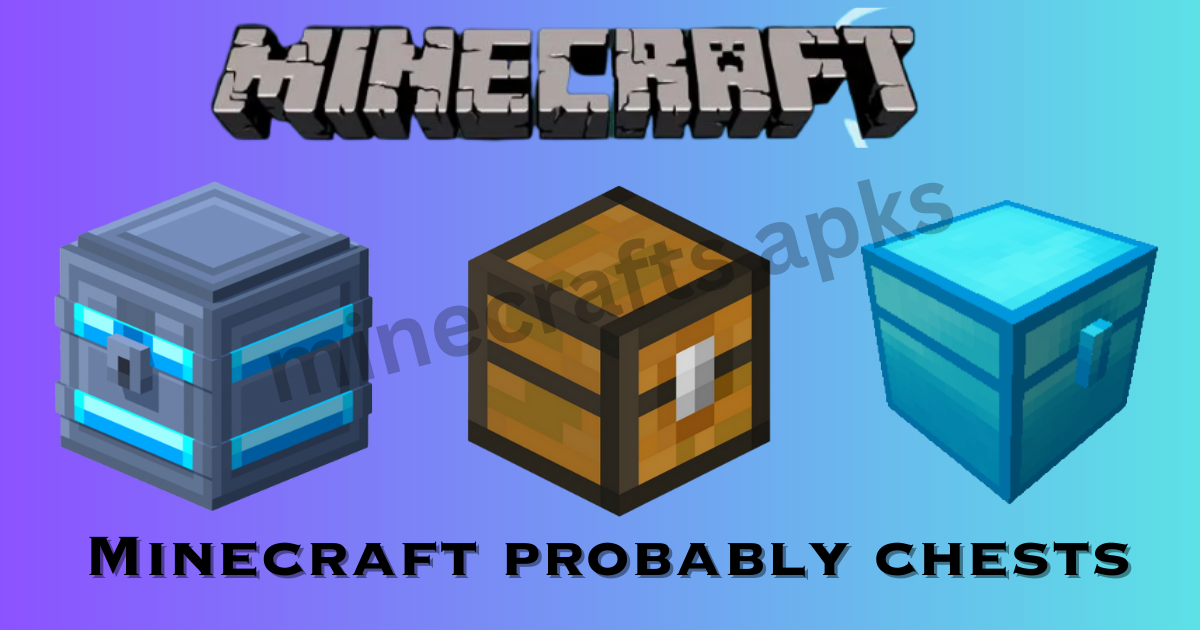minecraft probably chests